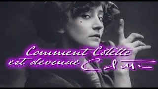 Miniature : COMMENT COLETTE EST DEVENUE COLETTE //Je te raconte de la femme la plus extraordinaire de son siècle