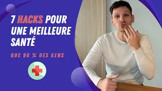 Miniature : 7 Hacks simples pour améliorer ta santé