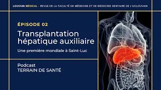 Miniature : Terrains de santé #2 | Transplantation hépatique auxiliaire : une première mondiale à Saint-Luc