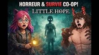 Miniature : 😱 Little Hope — Rediffusion Complète | Duo avec @Damodar001