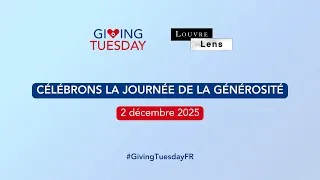 Miniature : Libérez votre générosité - Louvre-Lens X Giving Tuesday