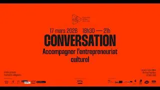 Miniature : Conversation - Accompagner l'entrepreneuriat culturel