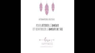 Miniature : Attirer l'amour et renforcer l'amour de soi - Affirmations positives