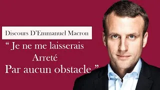 Miniature : Le discours d'Emmanuel Macron " Je me laisserais arrêté par aucun obstacle " | Présidentiel 2017