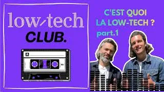 Miniature : C'EST QUOI LA LOW-TECH ? (Feat. Lowreka)
