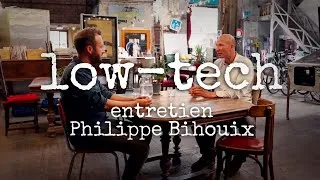 Miniature : Low-Tech - Extrait entretien avec Philippe Bihouix