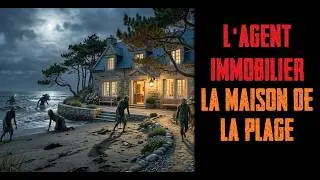 Miniature : HISTOIRE D'HORREUR - L'agent immobilier - La maison de la plage - CREEPYPASTA FR
