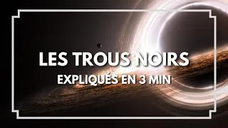 Miniature : Les Trous Noirs Expliqués en 3 Minutes