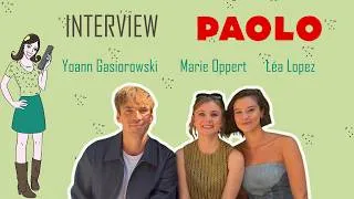 Miniature : De la Comédie-Française à PAOLO : Yoann Gasiorowski, Marie Oppert & Léa Lopez !
