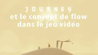 Miniature : Journey et le concept de flow dans le jeu vidéo