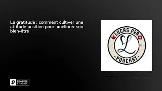 Miniature : La gratitude : comment cultiver une attitude positive pour améliorer son bien-être