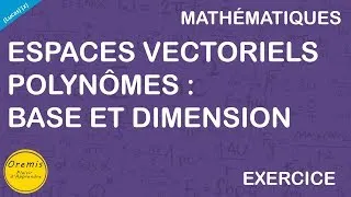 Miniature : ESPACES VECTORIELS : POLYNÔMES - BASE ET DIMENSION