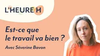 Miniature : Est-ce que le travail va bien ? Avec Séverine Bavon autrice de "Ciao les nazes"