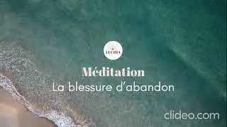 Miniature : M E D I T A T I O N guidée blessure d'abandon