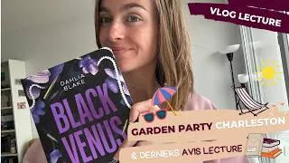Miniature : VLOG LECTURE | Garden Party Charleston & derniers avis lecture 🌞