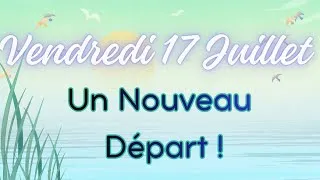 Miniature : 🍀 Vendredi 17 juillet 2026, Évolution, Déménagement, nouvel Amour !