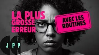 Miniature : La plus grosse erreur qu’on fait avec les routines