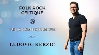 Miniature : Un homme heureux - Ludovic Kerzic (Folk Rock Celtique)