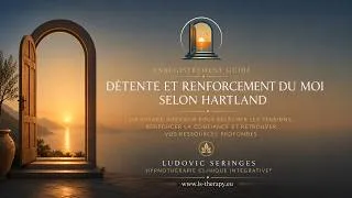 Miniature : Détente profonde et renforcement intérieur — Audio guidé inspiré d’Hartland