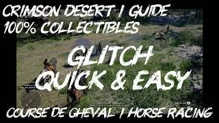 Miniature : Crimson Desert / Glitch / Course de Cheval / Horse Racing / Quick & Easy / Guide 100% Collectibles