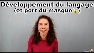 Miniature : Développement du langage (et port du masque 😱)