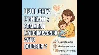 Miniature : DEUIL D'UN PARENT — Comment accompagner ton enfant « Quand un parent s'en va »| LumaéRituels