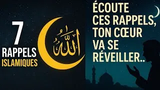 Miniature : 7 Rappels Islamiques Qui Touchent le Cœur – Renforce ta Foi et Trouve la Paix Intérieure , #allah