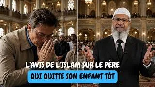 Miniature : Zakir Naik EXPLIQUE CE QUE DIT L’ISLAM SUR UN PÈRE QUI ABANDONNE SON ENFANT DÈS LE BAS ÂGE