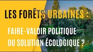 Miniature : Les forêts urbaines, faire valoir politique ou solution écologique ?