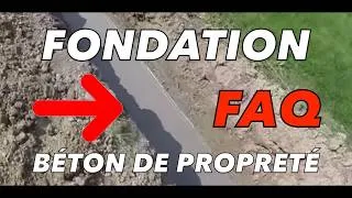 Miniature : FONDATION : LE BÉTON DE PROPRETÉ, Foire aux questions  ! 2/3