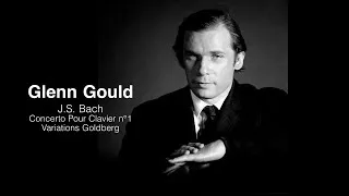Miniature : Glenn Gould - J.S. Bach - Variations Goldberg - Concerto Pour Clavier n°1