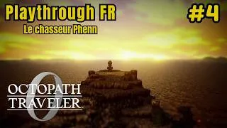 Miniature : Octopath Traveler 0 : The Hunter Phenn & Master of Power : The Scarlet Tyrant | Let's Play FR #4