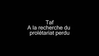 Miniature : Taf, à la recherche du prolétariat perdu - Paul Martel [Ciné-pub]