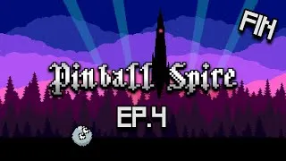 Miniature : Pinball Spire - Ep.4 (Fin)