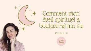 Miniature : 🌙 Comment mon éveil spirituel a bouleversé ma vie - Partie 2