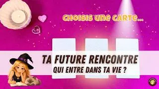 Miniature : 💘 TA FUTURE RENCONTRE... Qui entre dans ta vie ? 👀😍 🔮 Tirage à choix · Guidance sentimentale