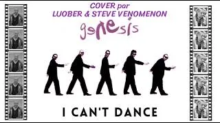 Miniature : COVER - GENESIS  : I can't dance - (Luober & Steve Venomenon)