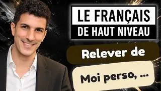 Miniature : Relever de - Moi, perso, je... Luqei - français de haut niveau - dalf c1 c2 -