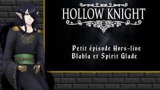 Miniature : Ballade dans l'aire des esprits et "complétion" de la zone - Sans Montage - Hollow Knight