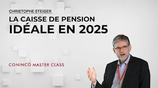 Miniature : CONINCO MASTER CLASS 2025 | La caisse de pension idéale en 2025