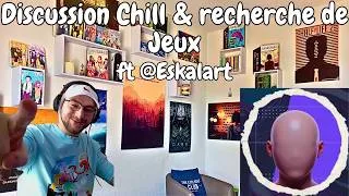 Miniature : VOD - Discussion Chill & Recherhe de Jeu ft @eskalart