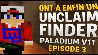 Miniature : Ont A enfin un Unclaim Finder - Paladium V11 - Episode 3
