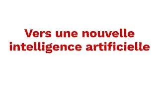 Miniature : Vers une nouvelle intelligence artificielle
