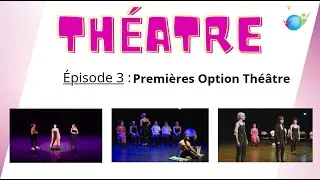 Miniature : Théâtre 2022 - Épisode 3 : Les Premières Option