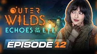 Miniature : [EP12] J'ADORE LE DÉBUT DU DLC - Outer Wilds : Echoes of the eye