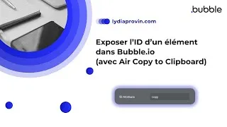 Miniature : Bubble.io - Comment exposer un ID Attribute et l’utiliser avec Air Copy to Clipboard ?