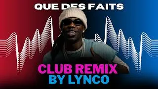 Miniature : Gazo - QUE DES FAITS (Club Remix by Lynco)