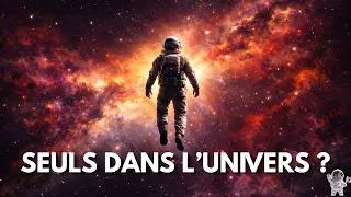 Miniature : Sommes-nous vraiment seuls dans l’univers ?