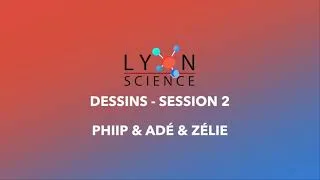 Miniature : Lyon Science 2021 - Dessins de la Session 2