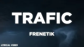 Miniature : FRENETIK - Trafic (Parole/Lyrics)